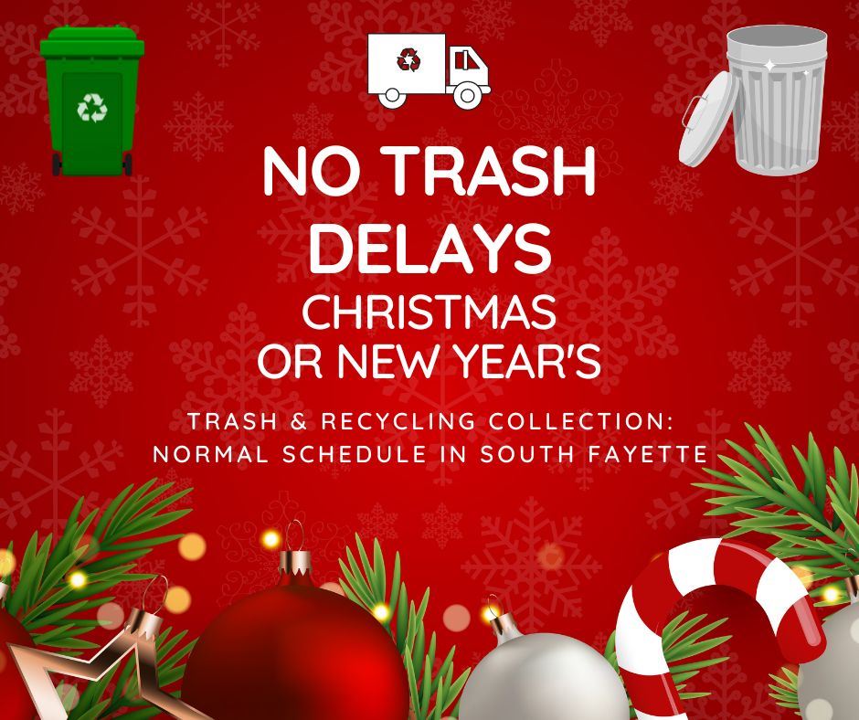 NO TRASH PICKUP DELAYS FOR CHRISTMAS OR NEW YEARS
